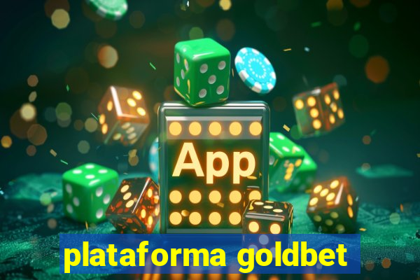 plataforma goldbet